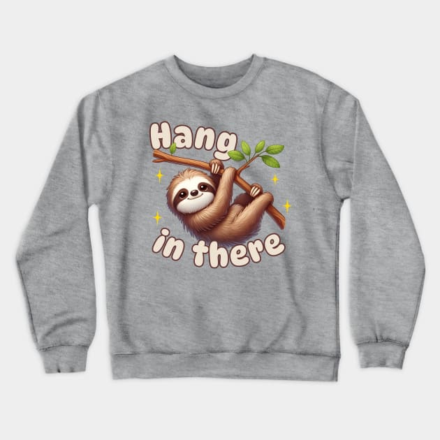 Hang In There Sloth Pun Crewneck Sweatshirt by Annabelhut